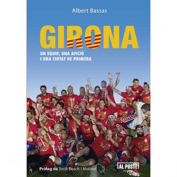 Girona Un Equip Una Aficio I Una Ciutat De Primera
