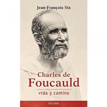 Charles de Foucauld, Vida y Camino