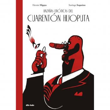 Hazañas eróticas del cuarentón hijoputa - Hermán Migoya