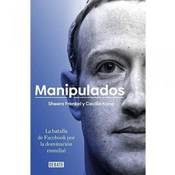 Manipulados: La batalla de Facebook por la dominación mundial