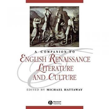 Companion to English Renaissance Literature and Culture