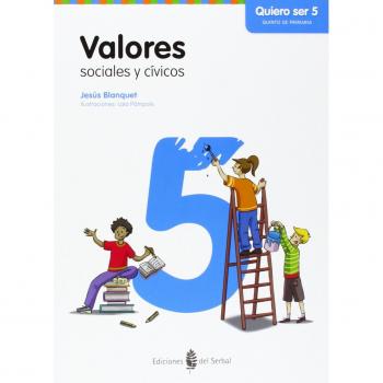 Valores sociales y cívicos - Quiero ser 5 - 9788476287453