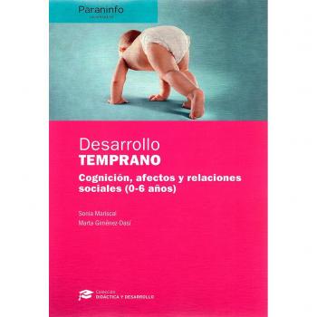 Desarrollo temprano // Colección: Didáctica y Desarrollo: Cognición, afectos y relaciones sociales