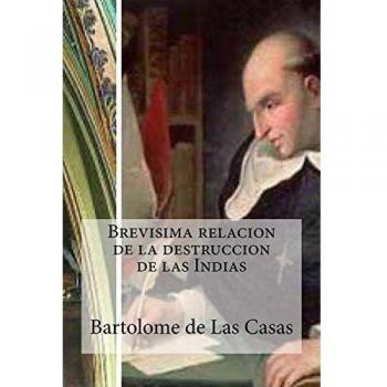 Brevisima relacion de la destruccion de las Indias