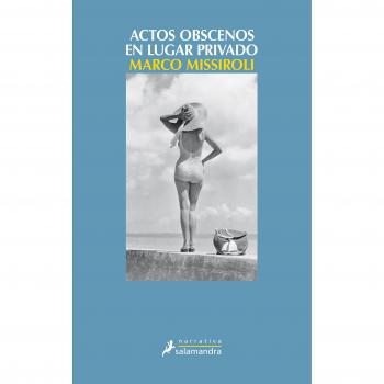Actos obscenos en lugar privado - Missiroli, Marco