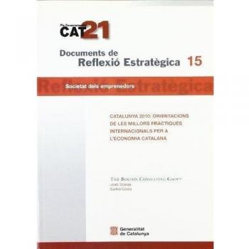 Catalunya 2010: orientacions de les millors pràctiques internacionals per a l'economia catalana