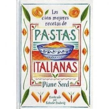 Las cien mejores recetas de pastas italianas