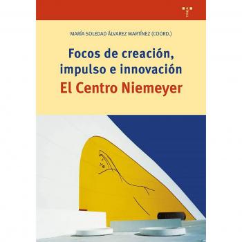 Focos de creación, impulso e innovación. El centro Niemeyer