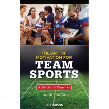 Team Sports Motivation Guide: Coaching Techniques by Jim Hinkson