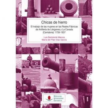 Chicas de hierro. El trabajo de las mujeres en las Reales Fábricas de Artillería: 134