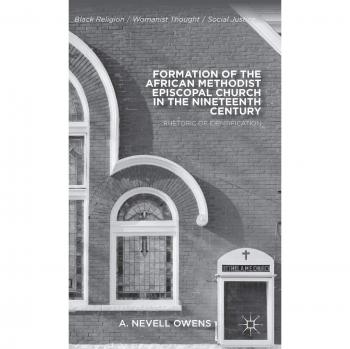Nineteenth Century African Methodist Episcopal Church Formation Study