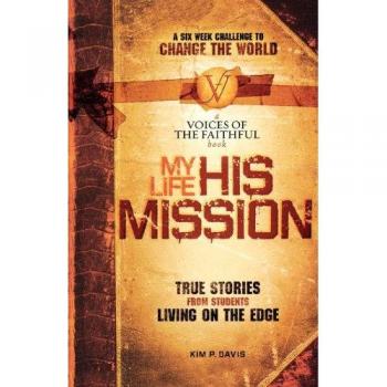 My Life, His Mission: Transformative Six-Week Challenge Inspired by True Student Stories