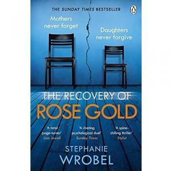 La Recuperación del Oro Rosa: Thriller Imperdible de Richard & Judy y Bestseller del Sunday Times por Stephanie Wrobel