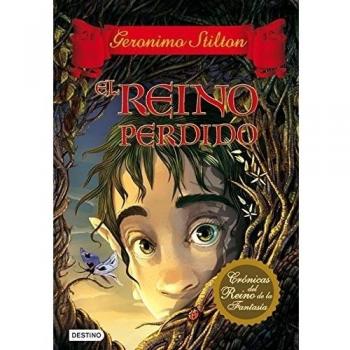 Crónicas del reino de la fantasía: El reino perdido - Geronimo Stilton