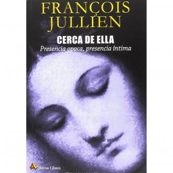 Cerca de ella: presencia opaca, presencia íntima: 59