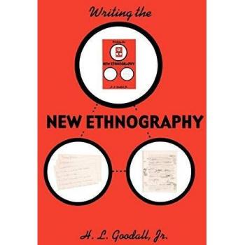 Writing the New Ethnography: An Essential Guide to Ethnographic Alternatives