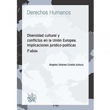 Diversidad Cultural y Conflictos en la Unión Europea Implicaciones Jurídico-Políticas 2ª Edición 2016