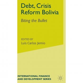 Debt, Crisis Reform Bolivia: Biting the Bullet