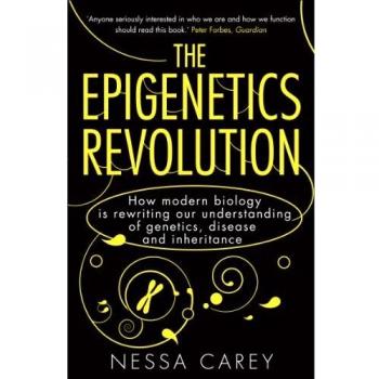 Revolución Epigenética: Cómo la Biología Moderna Está Reescribiendo Nuestra Comprensión de la Genética, Enfermedades y Herencia - Libro de Nessa Carey
