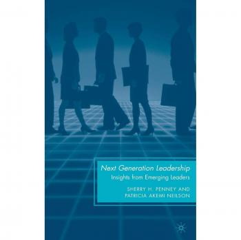 Next Generation Leadership: Insights from Emerging Leaders