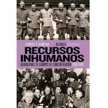 Recursos inhumanos: Guardianes de campos de concentración, 1933-1945