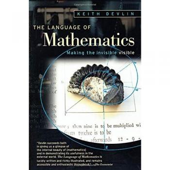 Language of Mathematics: Making the Invisible Visible