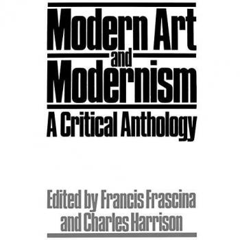 Modern Art and Modernism: A Critical Anthology