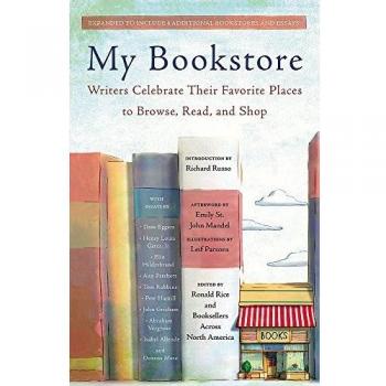 My Bookstore: Writers Celebrate Their Favorite Places to Browse, Read, and Shop