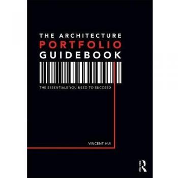 The Architecture Portfolio Guidebook: The Essentials You Need to Succeed