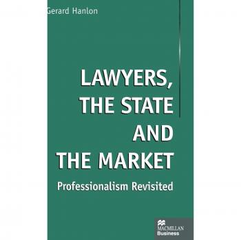Lawyers, the State and the Market: Professionalism Revisited