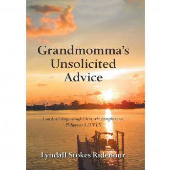 Grandmomma's Unsolicited Advice: A Heartfelt Guide to Life Lessons and Wisdom