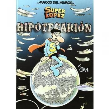 Superlópez. Hipotecarión