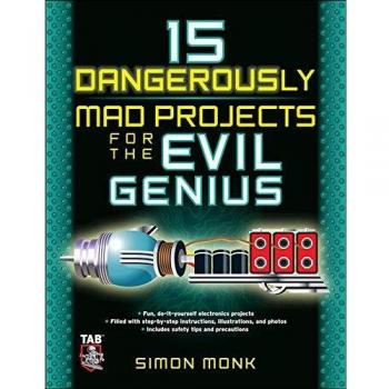 15 Dangerously Mad Projects for the Evil Genius