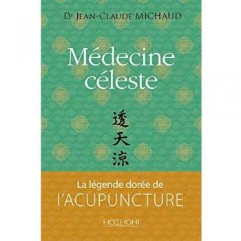 Celestial Medicine: The Golden Legend of Acupuncture