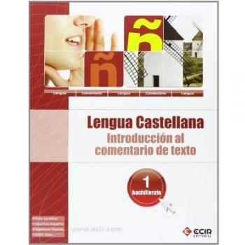 INTRODUCCIÓN AL COMENTARIO DE TEXTO-LENGUA ESPAÑOLA 1º BACHTO. - 9788498266429