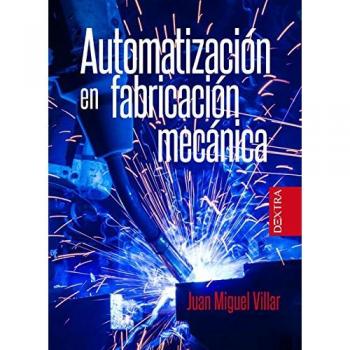 AUTOMATIZACIÓN EN FABRICACIÓN MECÁNICA - VILLAR JUAN MIGUEL