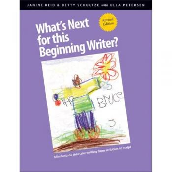 What's Next for This Beginning Writer: Mini-Lessons That Take Writing from Scribbles to Script