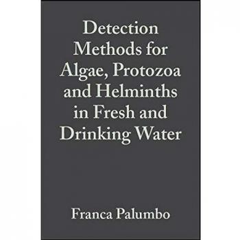 Water Quality Detection Methods: Algae, Protozoa, and Helminths in Fresh and Drinking Water (Hardback)