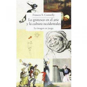 Lo grotesco en el arte y la cultura occidentales: La imagen en juego