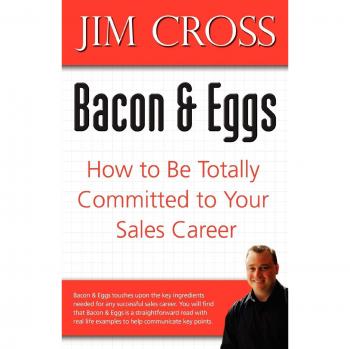 Bacon y Huevos: Compromiso Total con tu Carrera en Ventas (Edición Tapa Blanda)