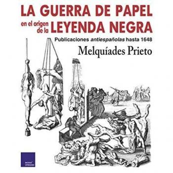 La Guerra de Papel: Origen Iconográfico de la Leyenda Negra (Tapa blanda)