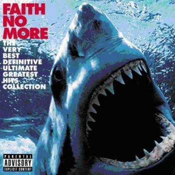 The Very Best Definitive Ultimate Greatest Hits Collection - Faith No More