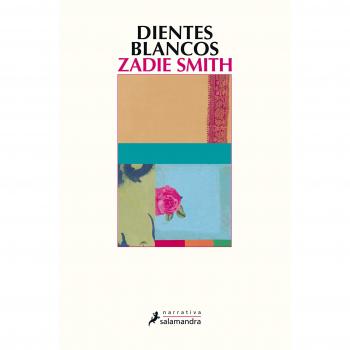 Dientes blancos - Zadie Smith