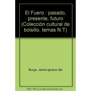 El fuero: pasado, presente y futuro