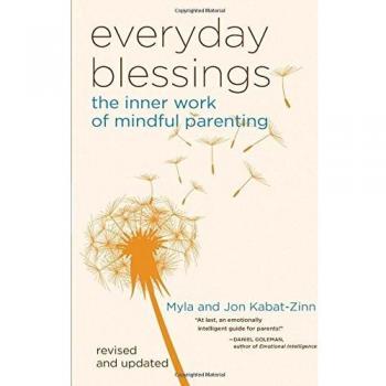 Everyday Blessings: The Inner Work of Mindful Parenting