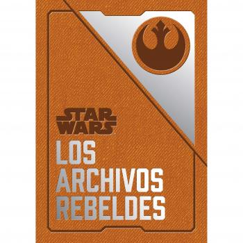 Star Wars: Los archivos rebeldes - Daniel Wallace