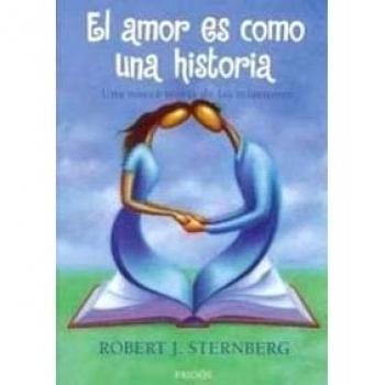 El amor es como una historia: Una nueva teoría de las relaciones - Sternberg