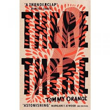 Libro There There - Novela contemporánea, autor Tommy Orange, narrativa en prosa, temática sobre la identidad y la vida de los nativos americanos en el siglo XXI, estructura entrelazada de múltiples personajes, estilo literario evocador