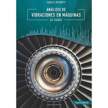 Análisis de Vibraciones en Máquinas: 15 Casos de Estudio: Volume 1