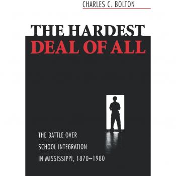 The Hardest Deal of All: School Integration in Mississippi, 1870-1980 by Charles C. Aw Bolton - Historical Analysis Book